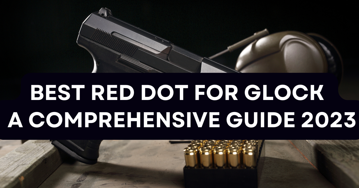Best Red Dot For Glock - Holosun, Trijicon RMR